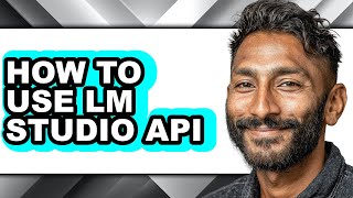 How To Use Lm Studio Api - Easy Guide