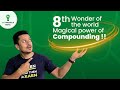 Magical power of compounding explained    8th wonder of the world must watch