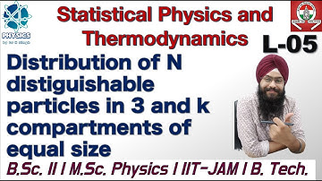 L 5 Distribution of N distinguishable particles in 3 and k compartments of equal size