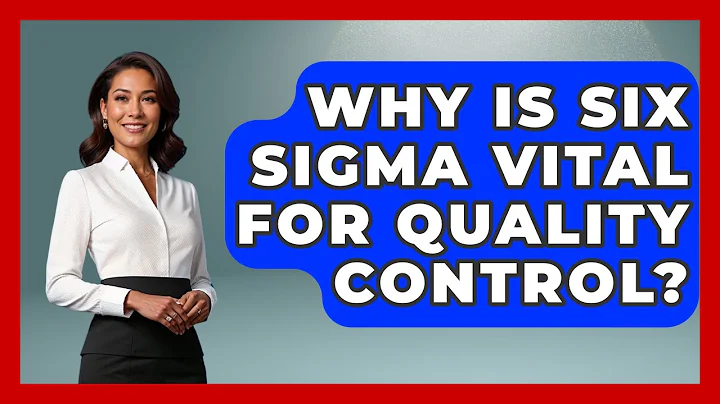 Why Is Six Sigma Vital For Quality Control? - How Things Break