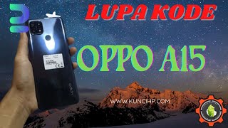 Cara Unlock Oppo A15 CPH2185 Lupa Pola Pin Sandi Kunci Layar