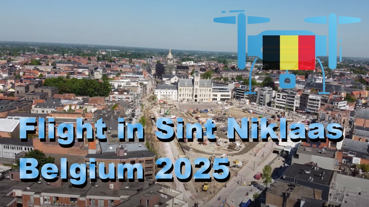 Drone Flight in Sint-Niklaas Belgium May 2025