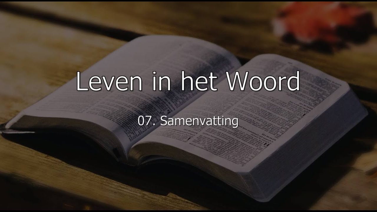 Leven in het Woord - Deel 7 - Samenvatting