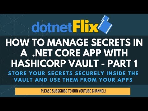 How to manage secrets in a  .NET Core app with HashiCorp Vault - Part 1