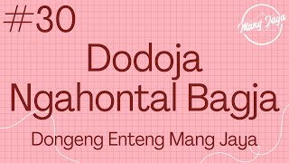 DODOJA NGAHONTAL BAGJA 30, Dongeng Enteng Mang Jaya, Carita Sunda @MangJayaOfficial