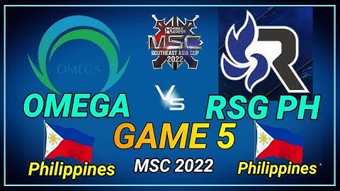 OMEGA VS RSG PH - Game 5 : MSC 2022 (Lower Bracket Finals)