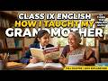 HOW I TAUGHT MY GRANDMOTHER CLASS IX CBSE ENGLISH(KAVERI)