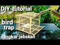 (S49) Cara Membuat Sangkar Jebakan | Bird Trap