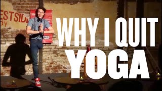 Famous WHY I QUIT YOGA | standup Wealth