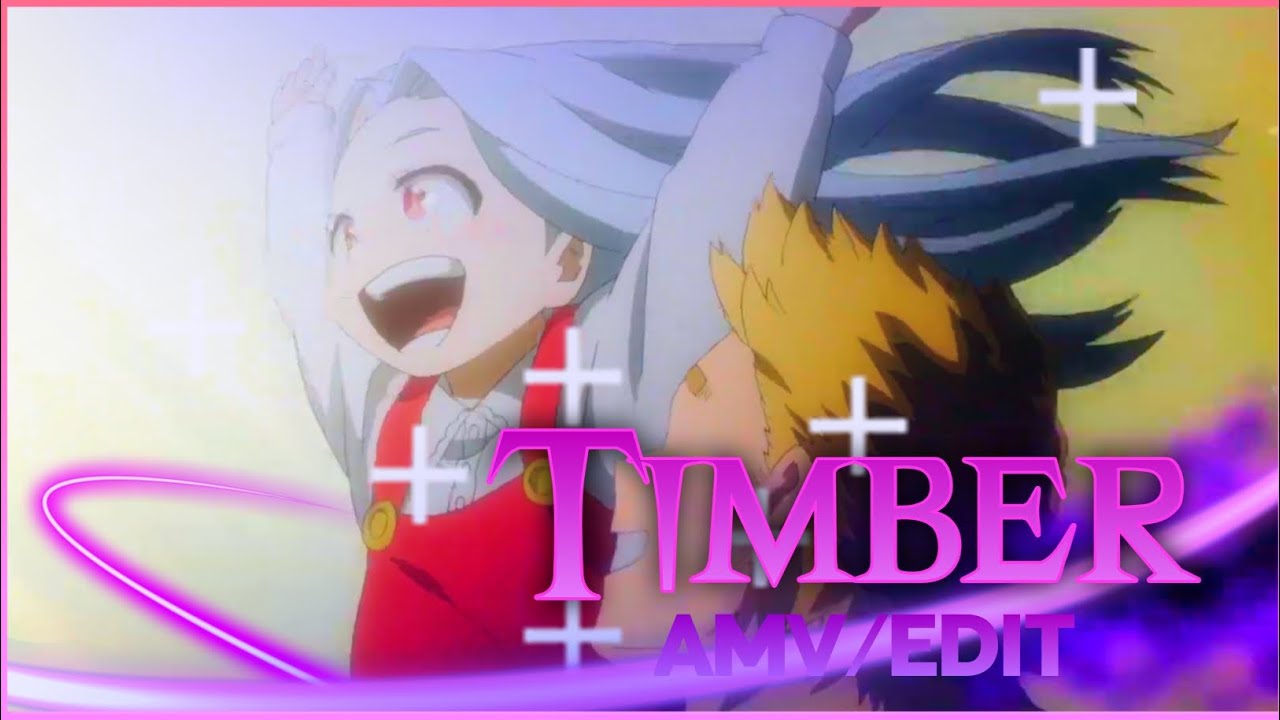 anime mix edit - timber [AMV/EDIT] @IDrxpz. remake! - YouTube