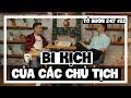 TỔ BUÔN 247 SỐ 22 - BI KỊCH CỦA CÁC CHỦ TỊCH  | TUẤN TIỀN TỈ, HẢI DỚ