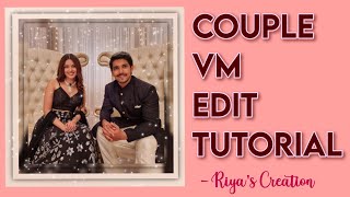 COUPLE VM EDIT TUTORIAL | RIYA'S CREATION