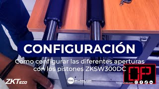 Configuración de diferentes aperturas en Pistones ZKTeco ZKSW300DC