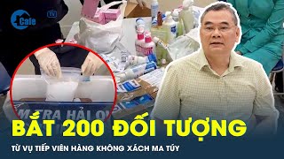 Từ vụ tiếp viên hàng không xách ma túy: Đã bắt giữ 200 đối tượng | CafeLand