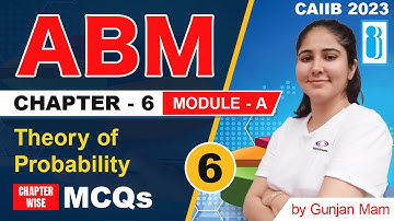 Theory of Probability | CAIIB 2023 | ABM | Module A | Most Important MCQs | Chapter - 6