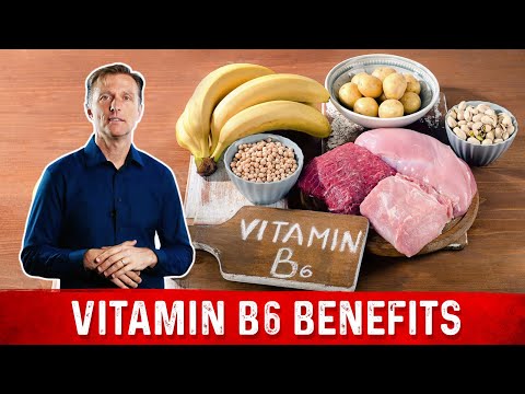 Vitamin B6: Benefits, Deficiencies, Causes, Symptoms, and Sources – Dr.Berg