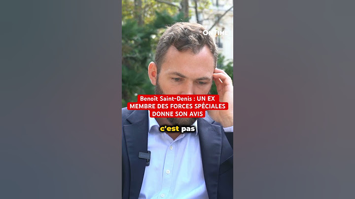 Benoît Saint-Denis : UN EX MEMBRE DES FORCES SPÉCIALES DONNE SON AVIS