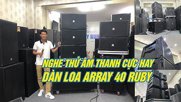 Loa Array 40 RUBY mới 2023 Phô Diễn Âm Thanh Cực Hay | Điện Máy RUBY