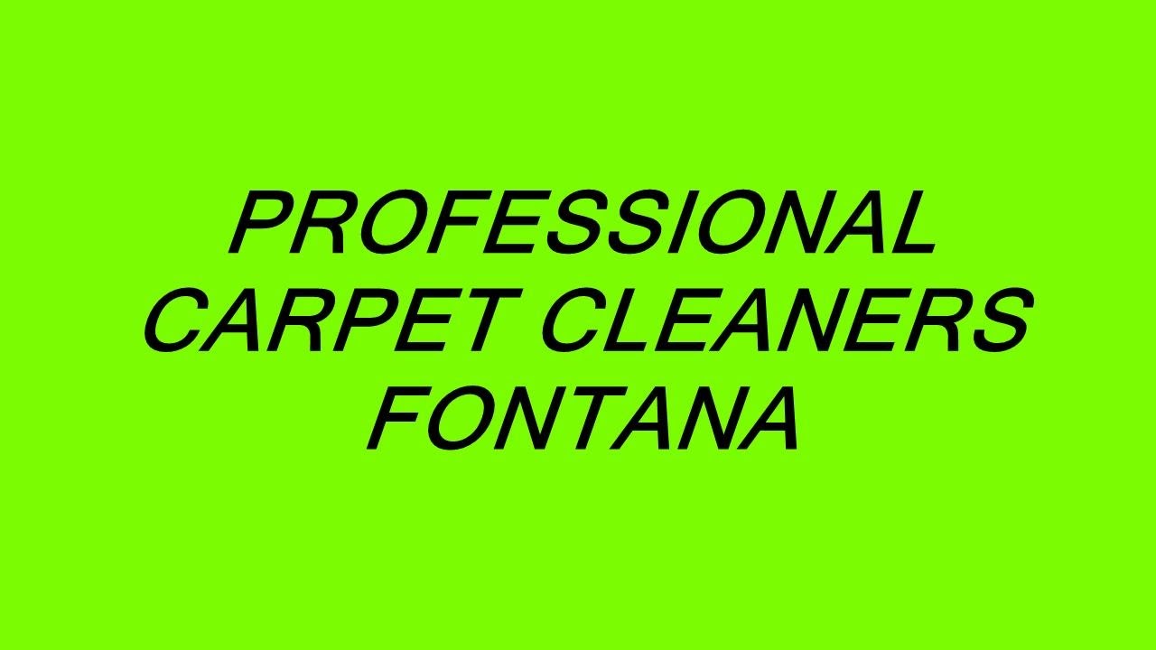 PROFESSIONAL CARPET CLEANERS FONTANA YouTube