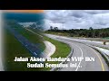Sudah Semulus ini... Jalan Akses ke Bandara VVIP IKN!