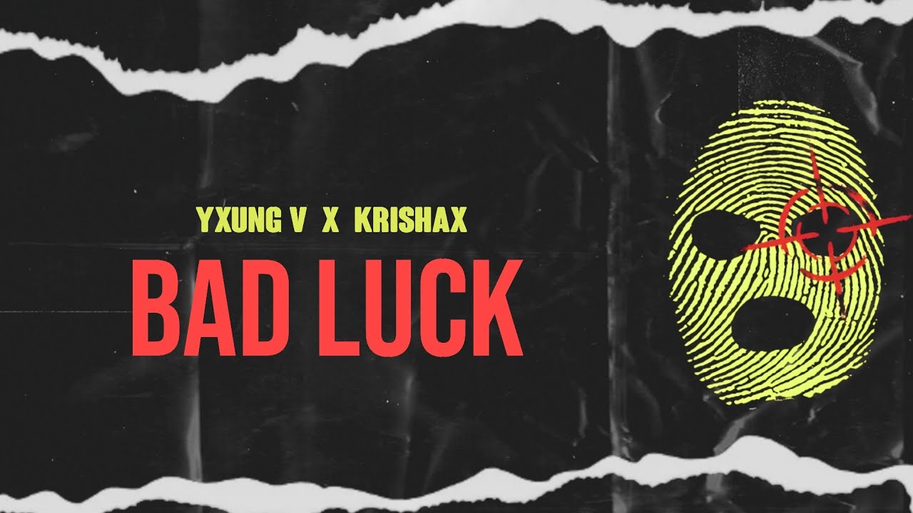 BAD LUCK | Yxung V X Krishax |Prod. by - lejja |Official Lyrical Video ...