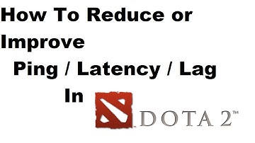 How To Reduce or Improve Ping / Latency / Lag in DOTA 2 [Tutorial]