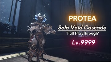 PROTEA - Solo Void Cascade Lv.9999 (1-120 Exolizers) Warframe Lv Cap Playthrough