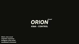 Kima - Control (slowed + reverb)