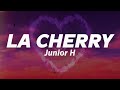Junior H LA CHERRY Letra 