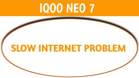 IQOO Neo 7 slow internet problem, how to solve slow internet problem in IQOO Neo 7