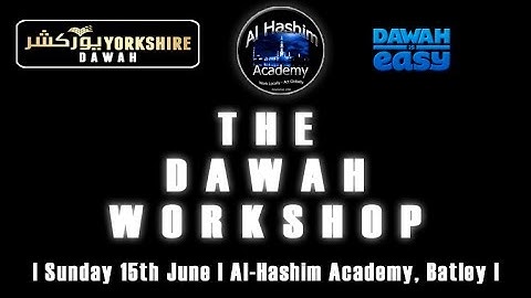 DAWAH WORKSHOP | DR FAZAL RAHMAN | Sunday 15th June 2014 | Al Hashim Academy