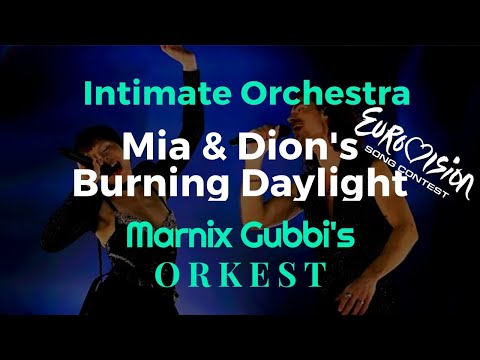 Mia & Dion's Burning Daylight | orchestral version #eurovision