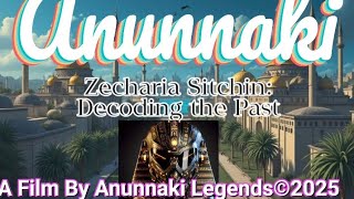 Anunnaki - Zecharia Sitchin : Decoding The Past
