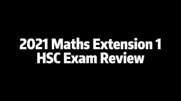 Review of 2021 HSC Maths Extension 1 Exam Paper