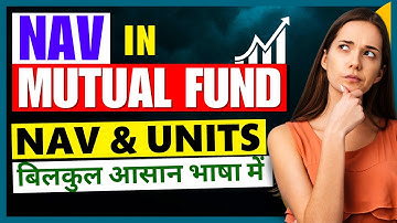 Mutual Fund NAV and Unit Explained | Mutual Fund NAV allotment time & NAV Calculation