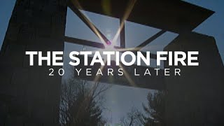 The Station Fire: 20 Years Later