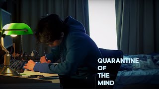 Quarantine of the Mind | Short-film