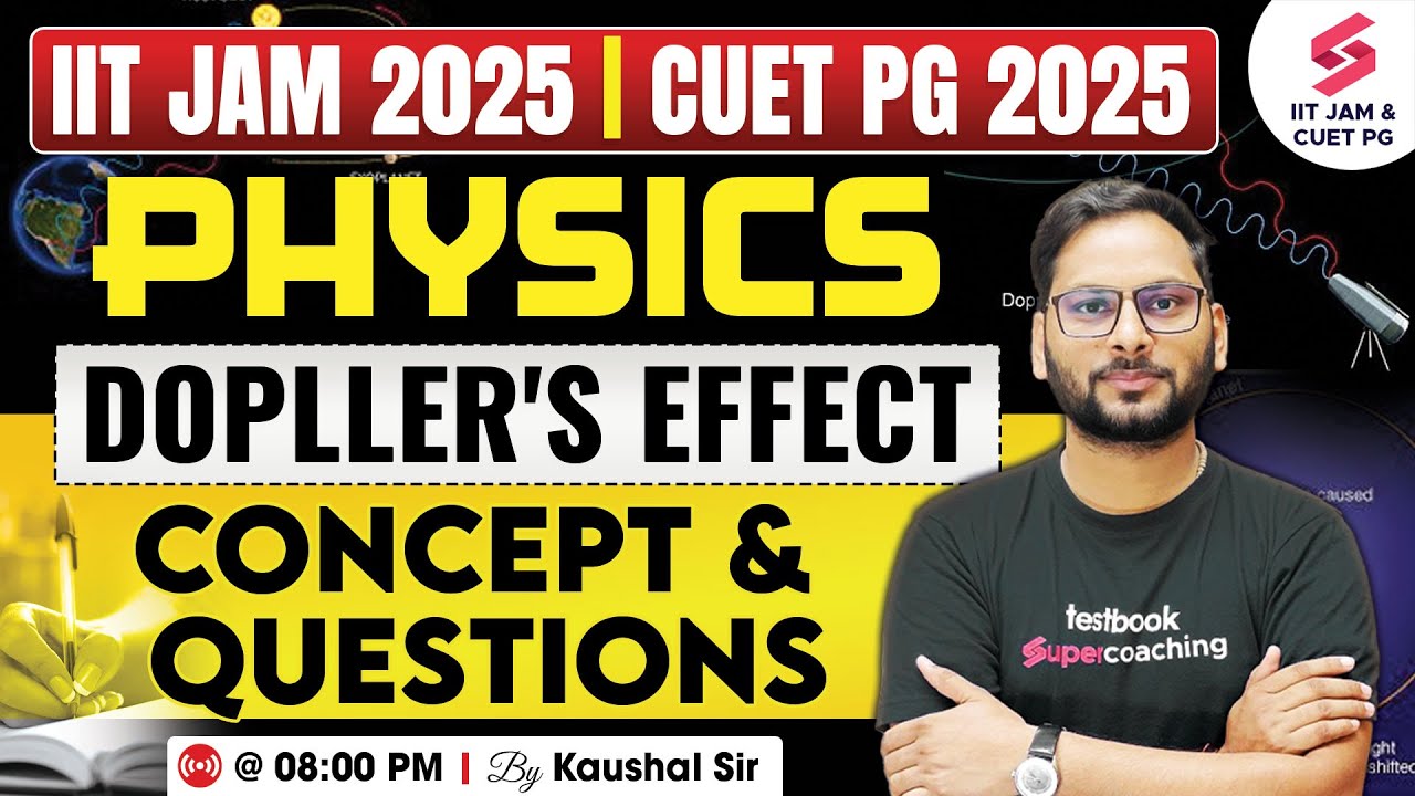 IIT JAM 2025 | CUET PG 2025 | Physics | Concept And Questions | Dopller ...