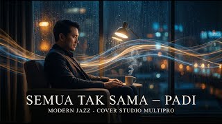 Semua Tak Sama Padi Modern Jazz - Wanita Cover Studio Multipro