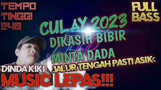 🔴 SPESIAL REQUEST REMIX CULAY 2023 TERBARU || DIKASIH BIBIR MINTA DADA