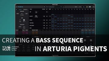 Creating A Patch In Arturia Pigments - Bass Sequence (Tom Wolfe