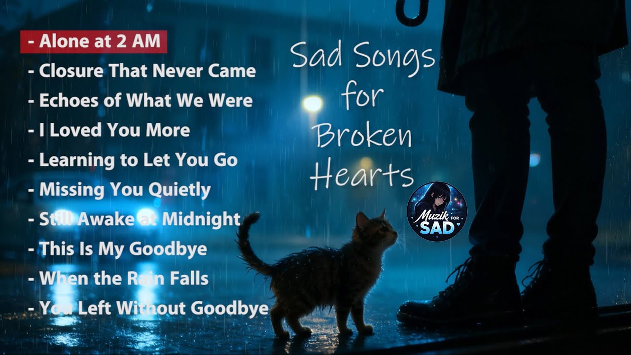 Sad Songs for Broken Hearts 💔 | Alone at 2 AM | Emotional Sad Music ...