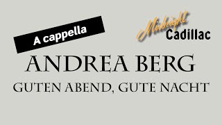 ANDREA BERG Guten Abend, Gute Nacht (A cappella)