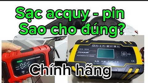 Sạc bình ăc quy chính hãng, sử dụng đúng?