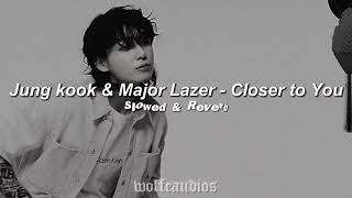 Jung Kook & Major Lazer - Closer to You (Slowed & Reverb)