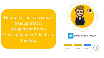 How a teacher can create a Google Docs assignment from a Smartphone or Tablet via the App
