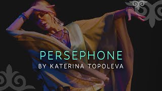 "Persephone" by Katerina Topoleva / Tribal KZ 10 Show