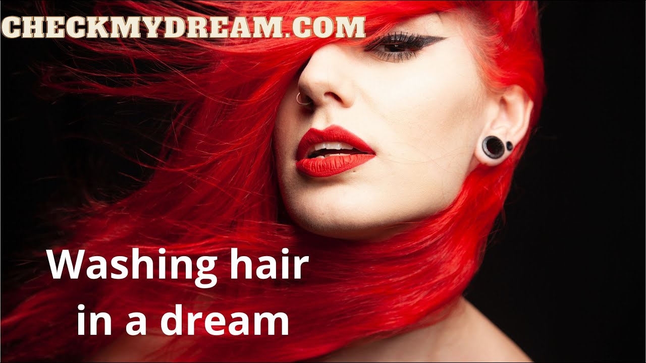 Washing hair in a dream YouTube