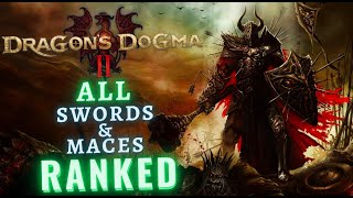 Dragon's Dogma II | ALL 19 Fighter Swords and Maces RANKED