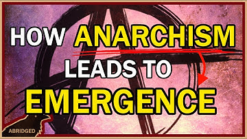 How Anarchism Leads to Emergence | Systems Anarchism Summary Part 2